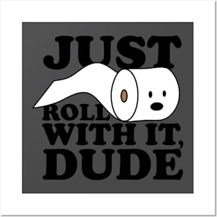 Just Roll With It, Dude. Funny Pun Shirt Posters and Art